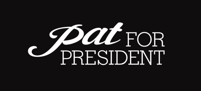 Pat For President